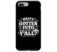 What’s Gotten Into Y’all Funny Southern Saying Western Style Case for iPhone 7 Plus/8 Plus