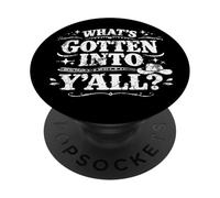 What’s Gotten Into Y’all Funny Southern Saying Western Style PopSockets Adhesive PopGrip