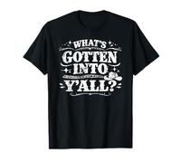 What’s Gotten Into Y’All Funny Southern Saying Western Style T-Shirt