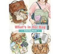 What’s in Her Bag Coloring Book for Adults: Aesthetic Everyday Essentials and Cute Accessories for Relaxation, Stress Relief, and Creative Fun