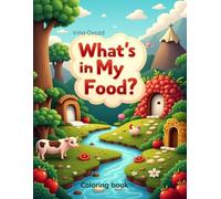 What’s in My Food?: Discover Fun Food Facts and Origins Through Creative Coloring!