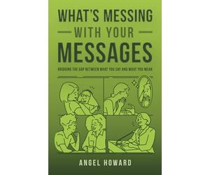What’s Messing with Your Messages: Bridging the Gap Between What You Say and What You Mean