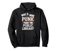 What’s More Punk Than Libraries Pullover Hoodie