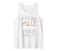 What’s More Punk Than Libraries Tank Top