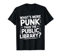 What’s More Punk Than Public Library Bookworm Reading Nerd T-Shirt