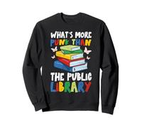 What’s More Punk Than the Public Library Funny Book Lover Sweatshirt