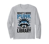 What’s More Punk Than The Public Library Funny Raccoon Long Sleeve T-Shirt