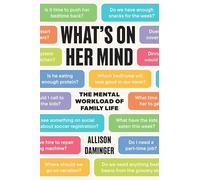 What’s on Her Mind: The Mental Workload of Family Life – Princeton University Press