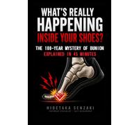 What’s Really Happening Inside Your Shoes: The Century-Old Mystery Behind Foot Pain Explained in Just One Hour