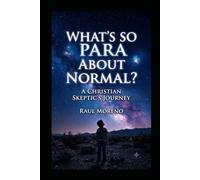 What’s so Para about Normal?: A Christian Skeptic's Perspective