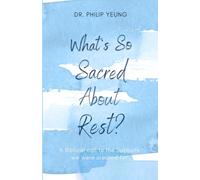 What’s so sacred about rest?: A biblical call to the Sabbath we were created for