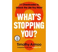 What’s Stopping You? : 11 Cheatcodes to Unlock the Life You Want