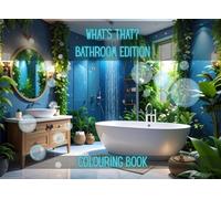 What’s That? - Bathroom Edition: An educational coluoring book that helps children learn about everyday bathroom items (Whats that? Kitchen Edition)