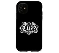 What’s Up Cuz Tee Funny Streetwear Slang Graphic Case for iPhone 11