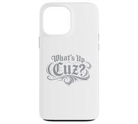 What’s Up Cuz Tee Funny Streetwear Slang Graphic Case for iPhone 13 Pro Max
