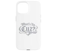What’s Up Cuz Tee Funny Streetwear Slang Graphic Case for iPhone 15