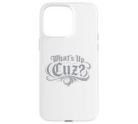What’s Up Cuz Tee Funny Streetwear Slang Graphic Case for iPhone 15 Pro Max