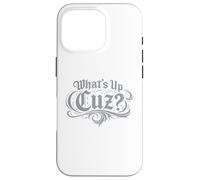 What’s Up Cuz Tee Funny Streetwear Slang Graphic Case for iPhone 16 Pro