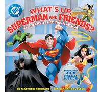 What’s Up, Superman and Friends? : An Interactive Lift-the-Flap Book