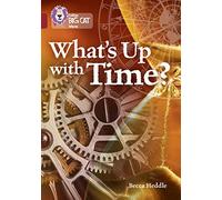 What’s up with Time?: Band 14/Ruby (Collins Big Cat)