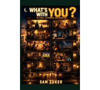 WHAT’S WITH YOU: 10 Lives, 10 Stories, One Question