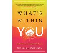 What’s Within You: Your Roadmap to Living Life With No Barriers