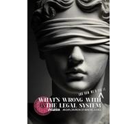 What’s Wrong with the Legal System: And How To Fix It: An Exploration of Kenotic Justice (Atlas University)