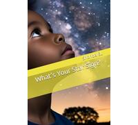 What’s Your Star Sign? (Astrology Books for Children and Tweens)