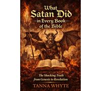 What Satan Did in Every Book of the Bible: The Shocking Truth About His Role from Genesis to Revelation