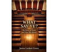 What Say YE?: The Power of your Words