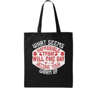 What seems impossible today will one day become your warm-up Natural Ecological Cotton Tote Bag Black