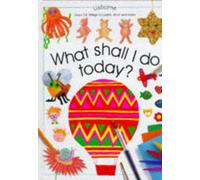 What Shall I Do Today? (What Shall I Do Today? S.)