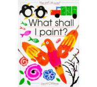 What Shall I Paint? (What Shall I Do Today? S.)
