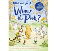 What Shall We Do, Winnie-the-Pooh?: A brand new Winnie-the-Pooh adventure in rhyme, featuring A.A Milne's and E.H Shepard's beloved characters