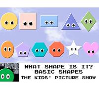 What Shape Is It?: Basic Shapes - The Kids' Picture Show