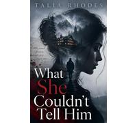 What She Couldn’t Tell Him: A Romantic Suspense Novel of Murder, Secrets, and Dangerous Desire