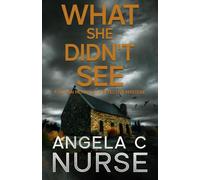 What She Didn't See: 3 (The Rowan McFarlane Detective Mysteries)