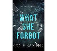 What She Forgot: A Gripping Thriller That Will Keep You Guessing