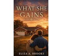 What She Gains (What Is Held Trilogy)