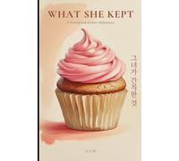 What She Kept: A Novel of Love & Other Malfunctions