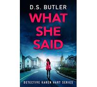 What She Said: (Detective Karen Hart)