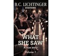 What She Saw - A True Story: A Prophecy, a Lost Love, and a Journey into the Unknown (Stations)