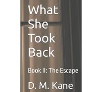 What She Took Back: Book II: The Escape (The Things We Survive)