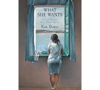 What She Wants: Poems on Obsession, Desire, Despair, Euphoria