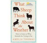 What Sheep Think About the Weather: How to listen to what animals are trying to say