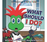 What Should I Do?: A children's book about honesty and making good choices. (The Adventures of Harry and Friends)