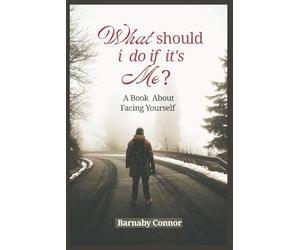 What Should I Do If It's Me?: A Book About Facing Yourself