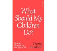 What Should my Children Do? : How to Flourish in the Age of AI