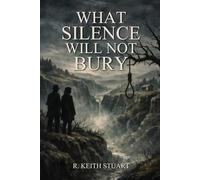 What Silence Will Not Bury
