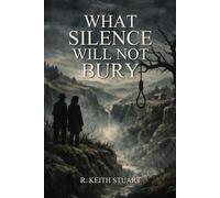 What Silence Will Not Bury